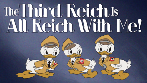 Title card from the 1943 Huey, Dewey, and Louie short The Third Reich Is All-Reich With Me.